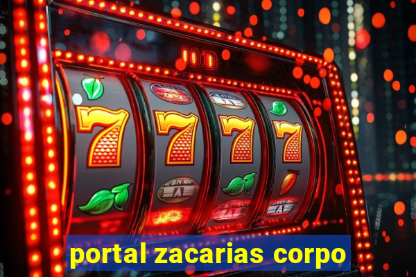 portal zacarias corpo